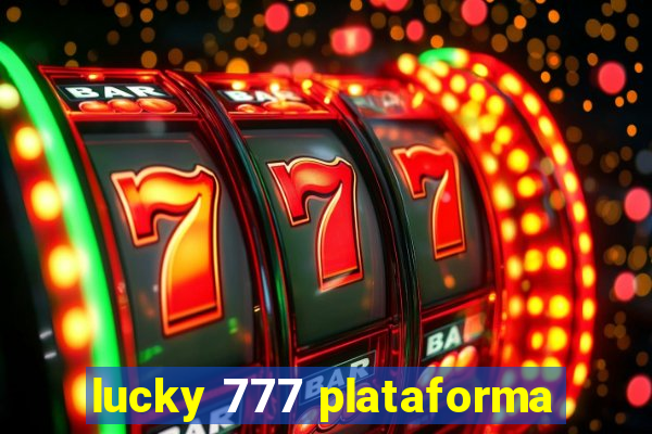 lucky 777 plataforma